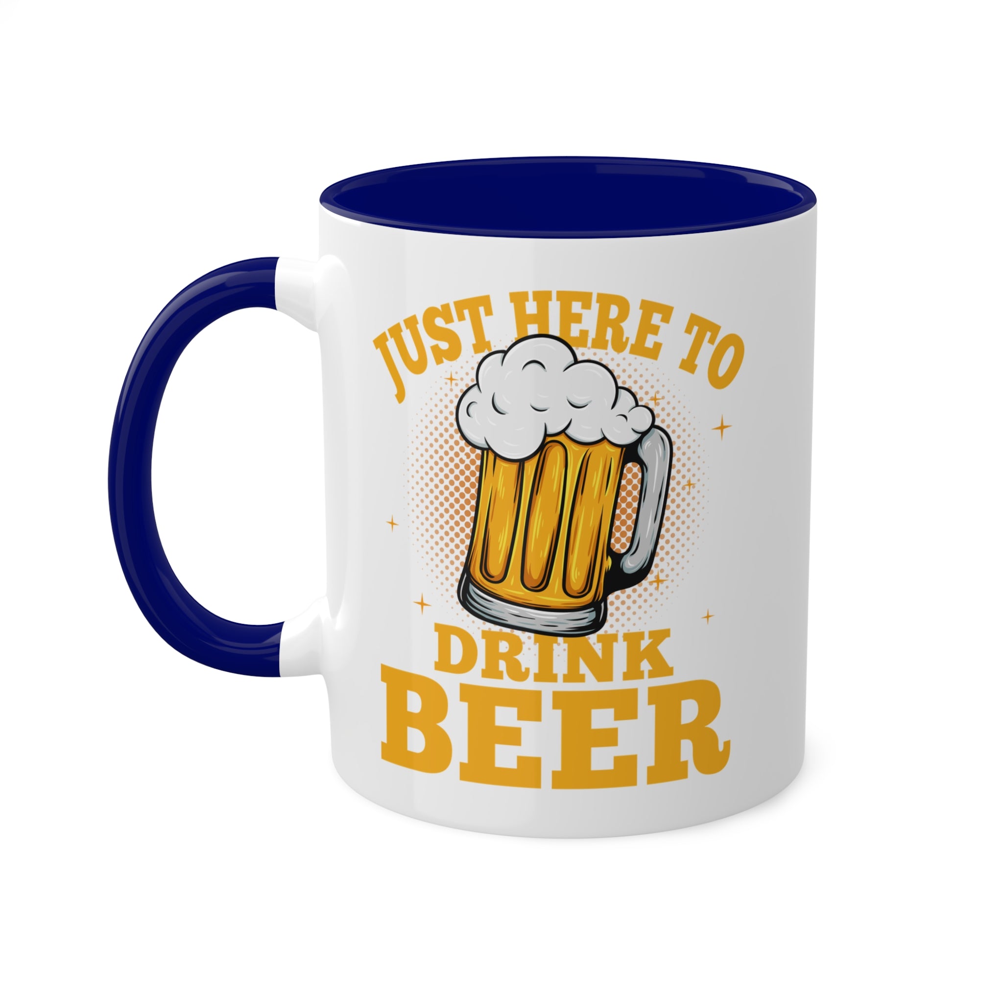 Just Here To Drink Beer - Inner-Color-Mugs