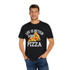 Life is Better With Pizza - Unisex T-Shirts