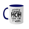 Every Great Mom Says The 'F' Word - Inner-Color-Mugs