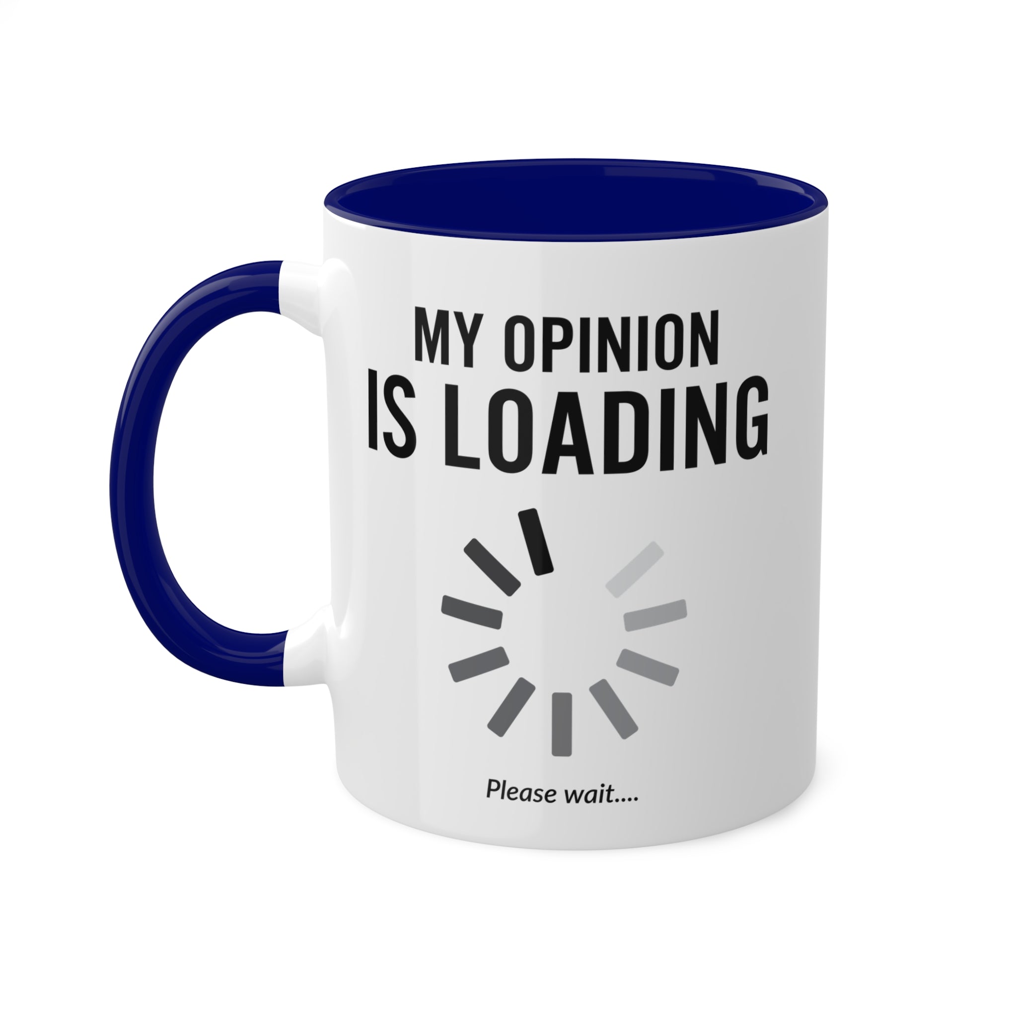 My Opinion is Loading - Inner-Color-Mugs