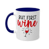 But First Wine - Inner-Color-Mugs