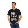 Life Begins After Coffee - Unisex T-Shirts