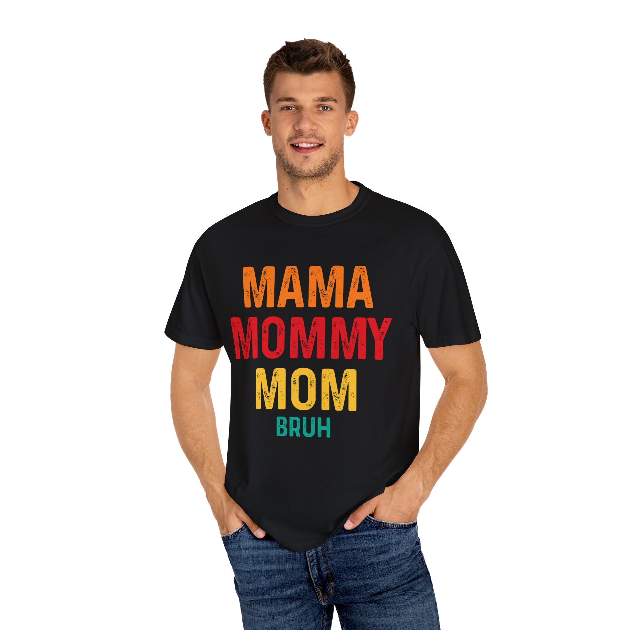 Mama Mommy Mom Bruh - Unisex T-Shirts