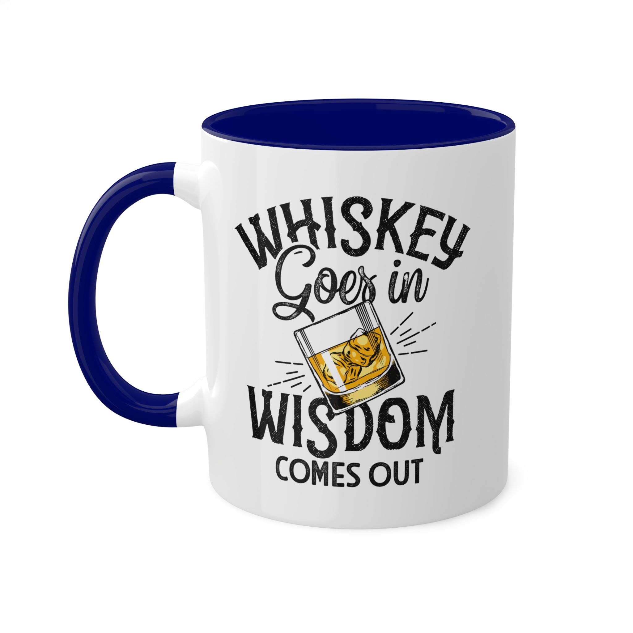 Whiskey Goes In Wisdom - Inner-Color-Mugs