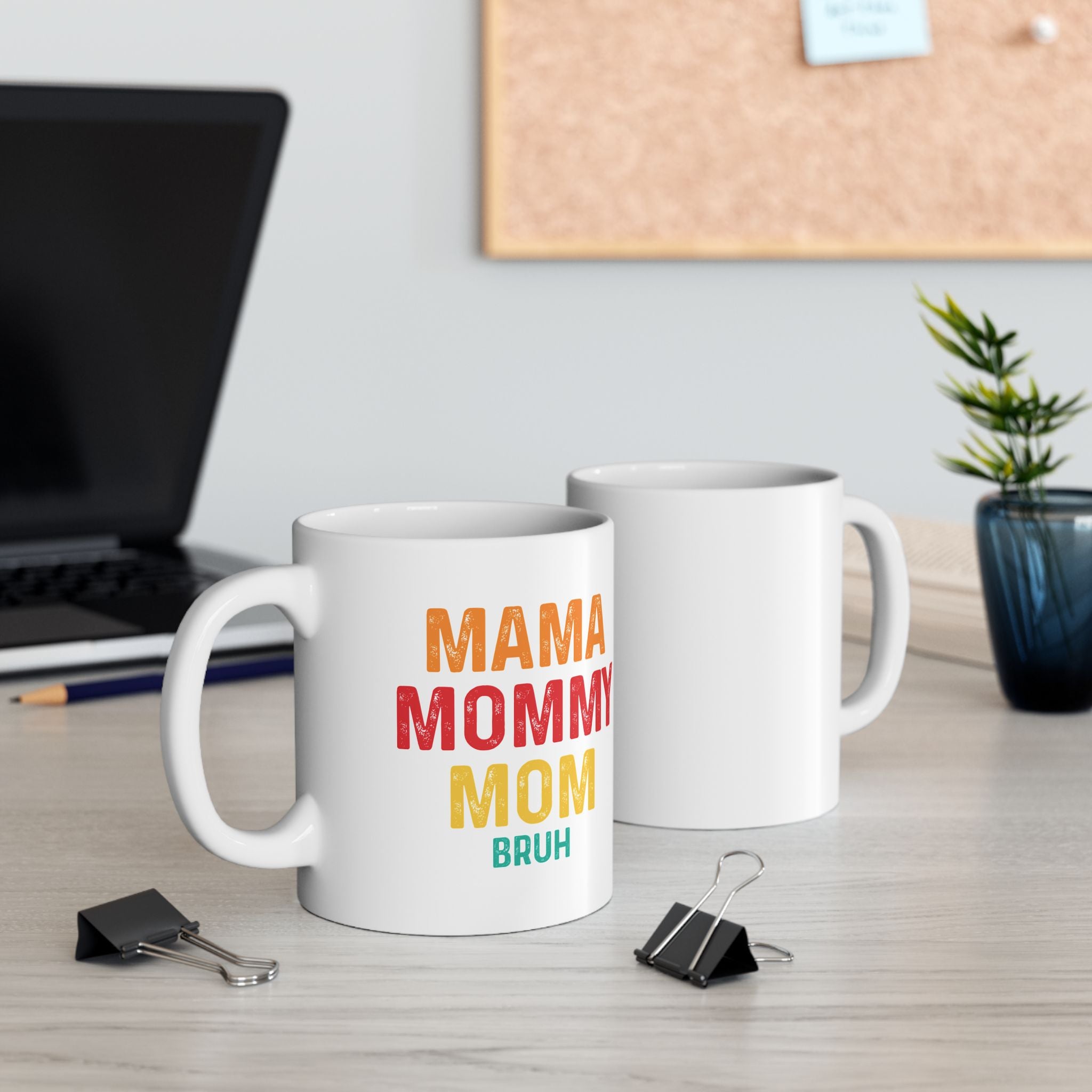 Mama Mommy Mom Bruh - Mugs