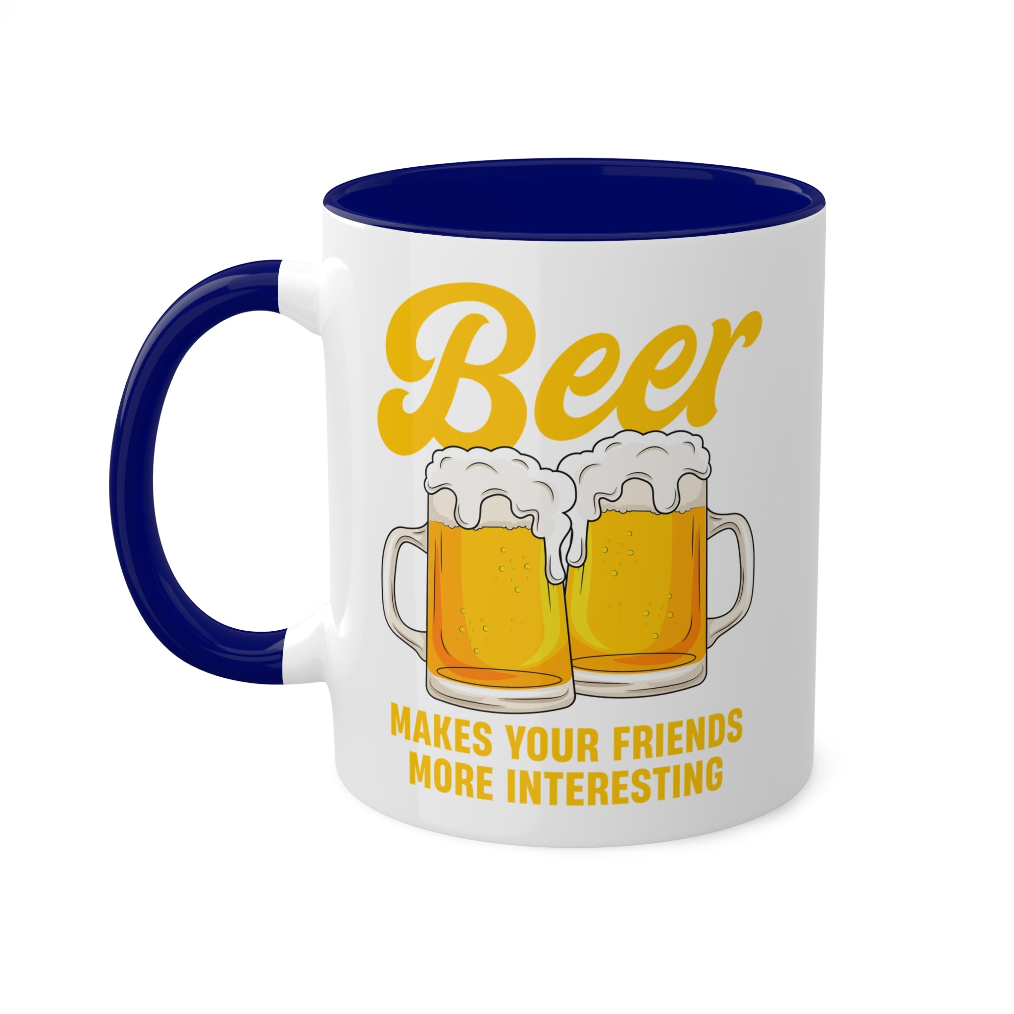 Beer Makes Friends More Interesting - Inner-Color-Mugs